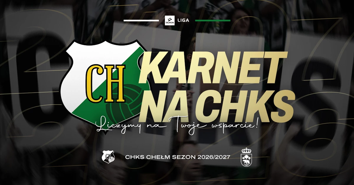 KARNETY | ChKS Chełm 2026/2027